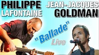 JEAN-JACQUES GOLDMAN "Ballade" avec P. LAFONTAINE + Interview