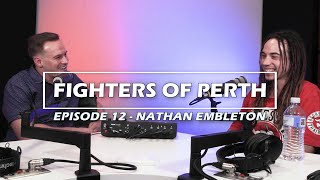 Fighters of Perth (MUAY THAI EDITION) EP 12 - Nathan "The Dreaded One" Embleton