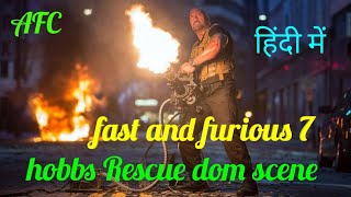 Fast And Furious 7 Hobbs Rescue Dom Scene In Hindi............
