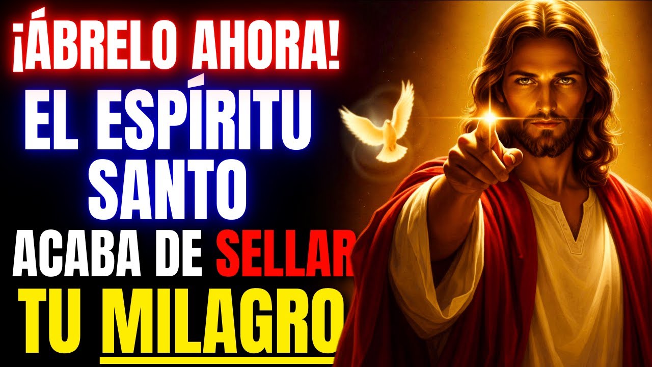 ATENCIÓN: EL ESPÍRITU SANTO ACABA DE HABLAR Y TU MILAGRO SE ACTIVÓ