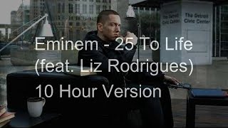10 Hourseminem  25 To Life feat Liz Rodrigues