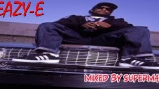 Eazy-E - You Know how we Do it (Ice Cube mix) (Supermac Remix)