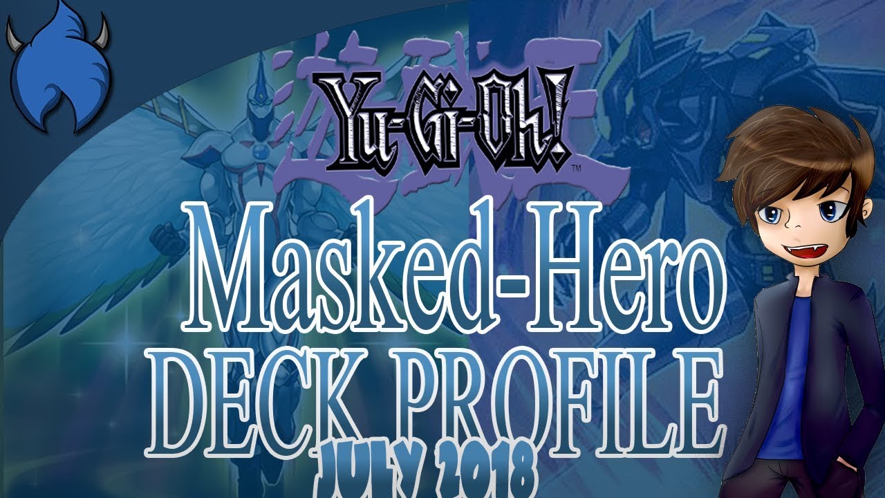 Masked Hero Deck Profile! (July 2018//Yu-Gi-Oh!)