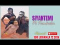 SIYANTEMI Ft FUMBUKA MWAKA MPYA BY SENI LUCHAGULA TZ 2026 SIYANTEMI Ft FUMBUKA MWAKA MPYA BY SENI LUCHAGULA TZ 2026