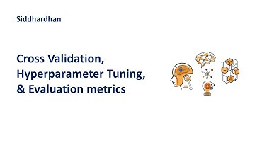 Module 8. Introduction - Cross Validation; Hyperparameter tuning; Model Evaluation