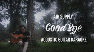 Goodbye - Air Supply (Acoustic Guitar Karaoke Backing Track Instrumental with Lyrics)