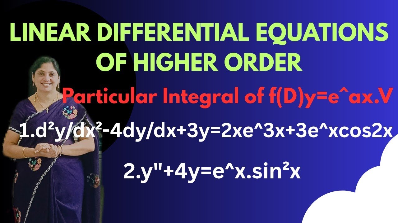 Particular Integral-f(D)y=e^ax.v-Linear Differential Equations of ...