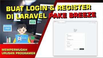Cara Membuat Login dan Register di Laravel Dengan Sangat Mudah