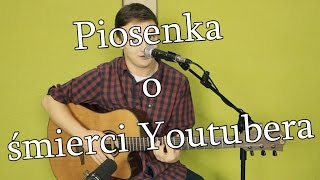 Piosenka o śmierci Youtubera (Wojtek Szumański) chords