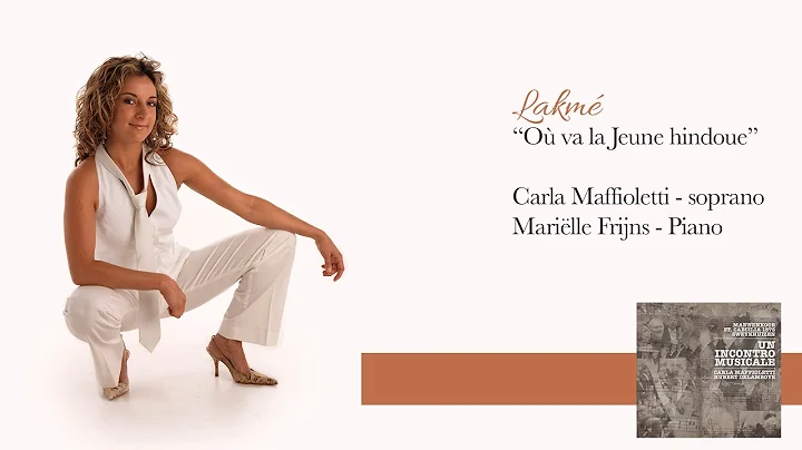 Lakm: Bell Aria   Carla Maffioletti and Marille Fr...