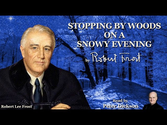 Stopping by Woods on a Snowy Evening by Robert Frost - Read by Peter Dickson