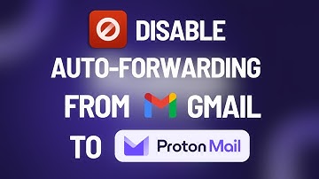 How To Disable Automatic Forwarding From Gmail to Proton