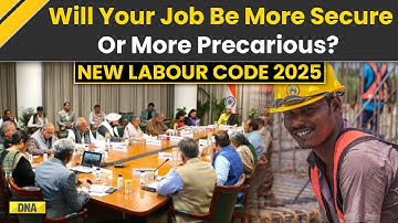 New Labour Code 2025: Will Your Job Be More Secure Or More Precarious After New Labour Codes