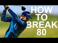 HOW TO IMPROVE YOUR GOLF AND BREAK 80