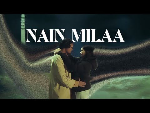 NAIN MILAA (Official