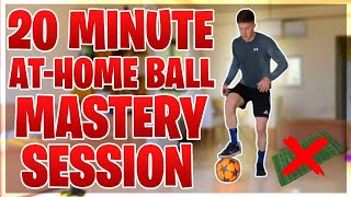 Improve Your Footwork At Home 20 Minute Ball Mastery Session