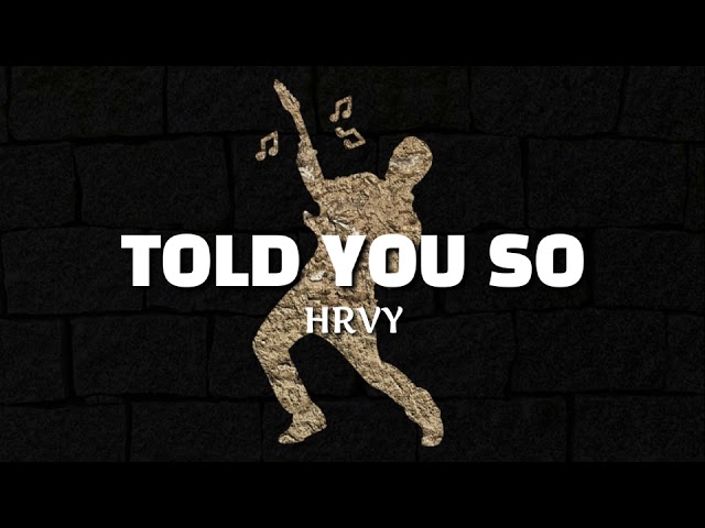 Told You So - HRVY (Lyrics)