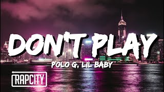 Polo G - Don&#39;t Play (Lyrics) ft. Lil Baby