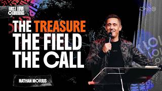 The Treasure, The Field, The Call - Nathan Morris || First Love Conference || Day 2 || Session 4