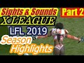 X League - LFL 2019 Highlights - Sights & Sounds Part 2 (Re-uploaded)
