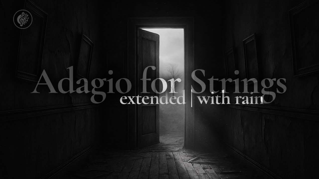 Adagio for Strings by Samuel Barber | 1-hour Version with Rain Adagio for Strings by Samuel Barber | 1-hour Version with Rain