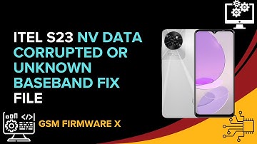 Itel S23 NV Data Corrupted Or Unknown Baseband Fix File