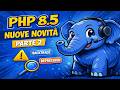 PHP 8.5: tutte le novità per lo sviluppo professionale (visibilità, debug e gestione errori)