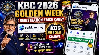 KBC 2026 Golden Week with Stable Money Registration Kaise Kare? KBC Hotseat Chance Amitabh Bachchan