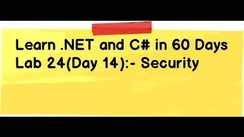 Learn .NET and C# (Csharp) in 60 Days Lab 24 (Day 14): - Security