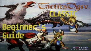 Beginner's Guide to Tactics Ogre Classic