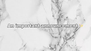 An Important Announcement ✨