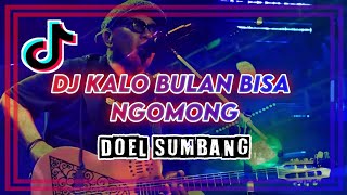 DJ KALO BULAN BISA NGOMONG - DOEL SUMBANG [Remix]