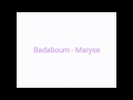 Badaboum  maryse lyrics