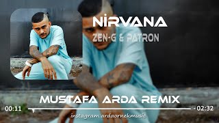 Zen G & Patron - NİRVANA ( Mustafa Arda Remix )