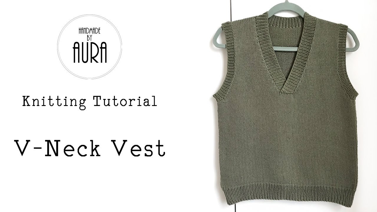 Knitting Tutorial / V-neck Vest 