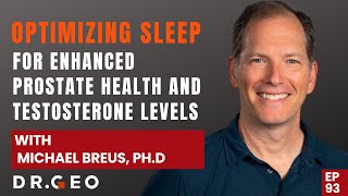 Optimize Sleep for Enhanced Prostate Health and Testosterone Levels  with Michael Breus, PhD [EP-93]