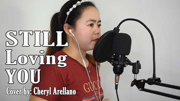 STILL LOVING YOU (Cover by: Cheryl Arellano)