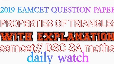 EAMCET 2019 QUESTION PAPER//PROPERTIES OF TRIANGLES//DSC SA MATHS MAINS SHORT CUTS
