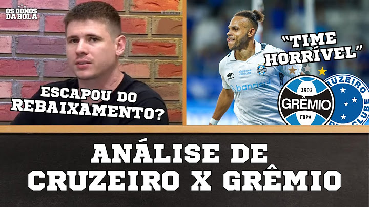 Análise do empate entre Grêmio e Cruzeiro | REBAIXAMENTO já está longe?