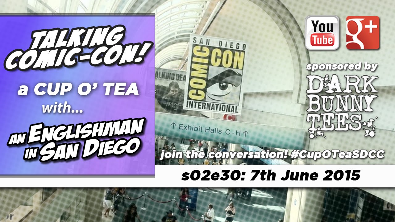 Download Talkin' Comic-Con: A Cup O' Tea with An Englishman In San Diego (7th June 2015)