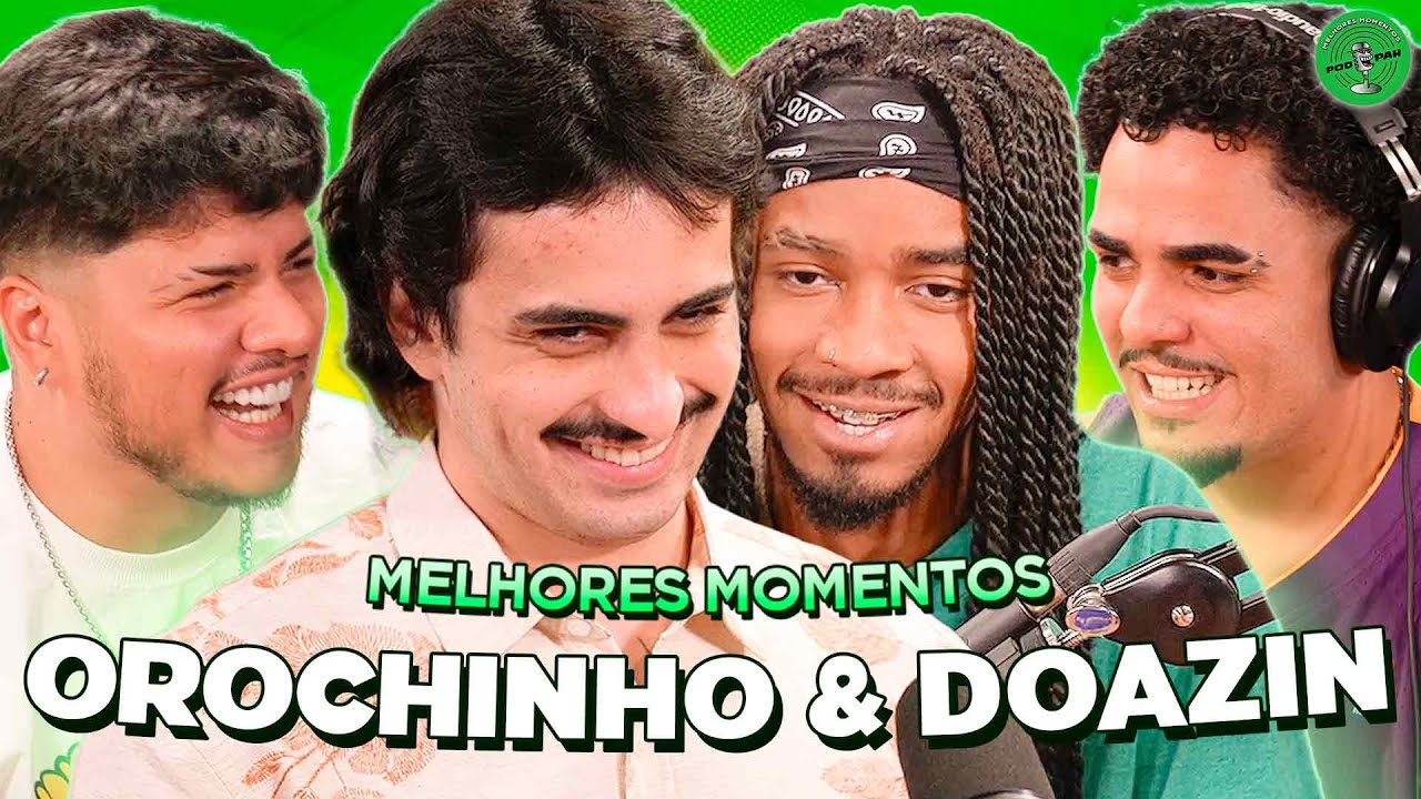 OROCHINHO NO PODPAH - MELHORES MOMENTOS 