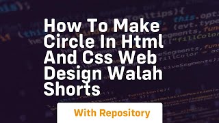 How to make circle in html and css web design walah shorts