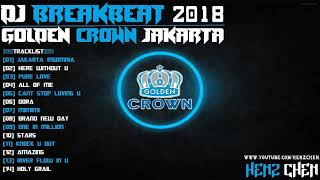 DJ BREAKBEAT GOLDEN CROWN JAKARTA 2018