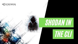 Shodan in the CLI | Shodan Tutorial | eForensics Magazine