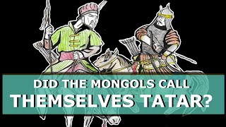 Did the Mongols call themselves Tatar?