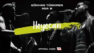 Heyecan  [Official Video | 4K]  - Gökhan Türkmen  & Aga B