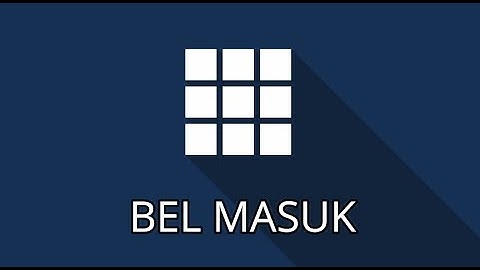 BEL MASUK SEKOLAH
