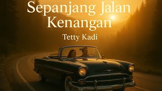 Sepanjang Jalan Kenangan_Tetty Kadi ||  Kenangan Romantis 1970an