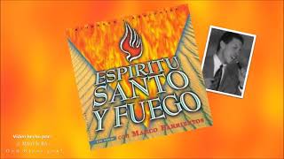 Selecciones de Marco Barrientos &quot;Espíritu Santo y Fuego&quot; (VIDEO OFICIAL) (1995)