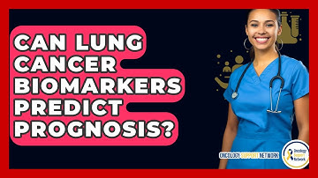 Can Lung Cancer Biomarkers Predict Prognosis? | Oncology Support Network News